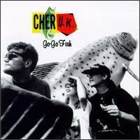 Cher U.K./Go-Go Fish